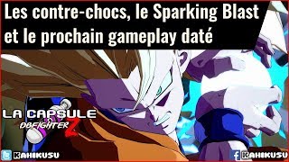 La Capsule Dragon Ball FighterZ : le Sparking Blast, les contre-chocs & le prochain gameplay daté