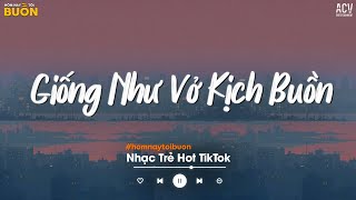 Giống Như Một Vở Kịch Buồn Anh Diễn Trọn Cả Hai Vai - Cánh Hoa Héo Tàn ft. Đừng Hỏi Em Ổn Không