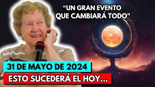 Prepárate para lo que viene: Hoy, 31 de mayo de 2024, Dolores Cannon te sorprenderá✨