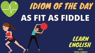 As fit as a fiddle||Idioms| learn Idioms with meaning