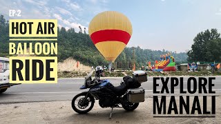 EP-2 | HOT AIR BALLOON IN MANALI | HADIMBA DEVI TEMPLE | ZANSKAR & LEH 2024