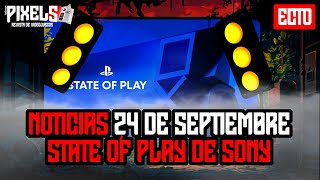 PIXELS | 24 de septiembre de 2024 | State of Play de sony y mucho más...