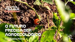 O Futuro Precisa Ser Agroecológico! | Cantos do Sabiá