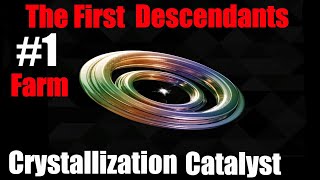 The First Descendant - #1 Crystallization Catalyst Farm