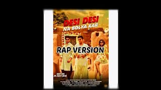 Desi Desi na bolya krr chori r ,,rap version ||Anirudh Bhatt kalayat||@DESIROCKKD@rap new rap 2023