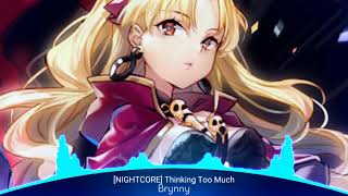 [NIGHTCORE] Thinking Too Much