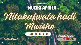 NITAKUFWATA HADI MWISHO  MUZIKI AFRICA