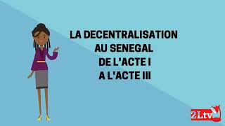 Décentralisation La décentralisation au Sénégal de l'Acte I à l'Acte III ( Partie 1)