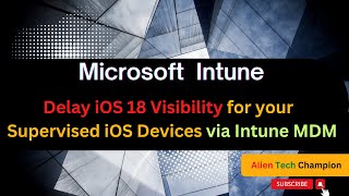 MS199- Delay OS update visibility for iOS Devices using Intune MDM