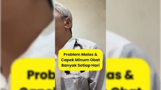 PROBLEM MALAS & CAPEK MINUM OBAT BANYAK SETIAP HARI