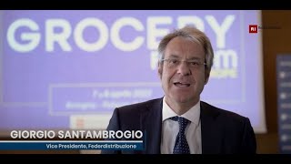 Grocery Forum Europe 2022 - Intervista a Giorgio Santambrogio, Vice Presidente Federdistribuzione