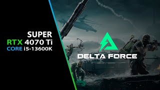 Delta Force: Hawk Ops  || Intel Core i5 13600k + RTX 4070 TI SUPER || Ultra 1440p || Windows 11