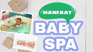 BABY SPA - INI MANFAATNYA UNTUK BABY