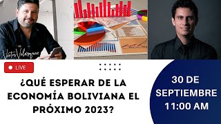 LIVE 29 DE SEPTIEMBRE | ¿QUÉ ESPERAR DE LA ECONOMÍA BOLIVIANA EN EL 2023?