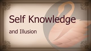 Self Knowledge before Illusion