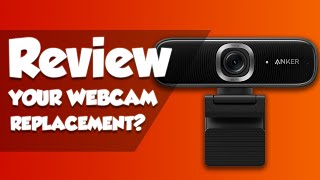 Anker Webcam PowerConf C300 Review - New Replacement Cam?