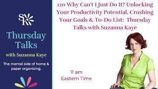 120 Why Can't I Just Do It? Unlocking Your Productivity Potential, Crushing Your Goals & To-Do List