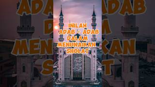 Adab dalam menunaikan sholat#shortsislamic#sholat