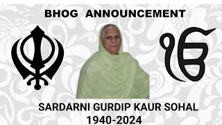 SAHEJ PATH DE BHOG IN LOVING MEMORY OF SARDARNI GURDIP KAUR SOHAL (1940 - 2024)