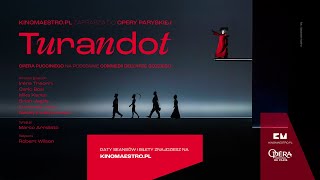 OPERA W KINIE • Nowy spektakl „Turandot” Pucciniego z Opery Paryskiej [zwiastun]