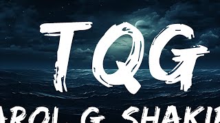 KAROL G, Shakira - TQG (Letra/Lyrics)  | 25 Min