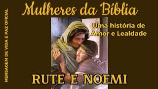 SÉRIE: MULHERES DA BÍBLIA | RUTE E NOEMI