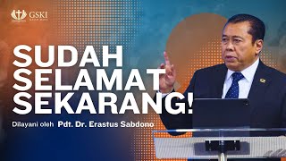 Sudah Selamat Sekarang! | Ibadah Raya 1 | Pdt. Dr. Erastus Sabdono | 28 Januari 2024