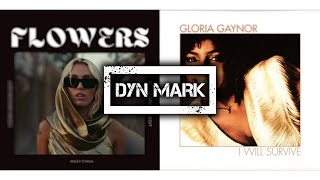 @MileyCyrus - Flowers X @GloriaGaynor - I Will Survive (Dyn Mark Mashup)