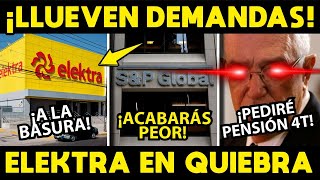 ¡LE LLUEVEN DEMANDAS! ELEKTRA A LA QUIEBRA  BONOS BASURA