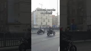 dont assume someones a normal biker