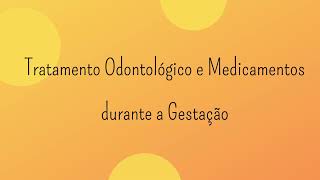 Tratamento Odontológico e Medicamentos durante a Gestação