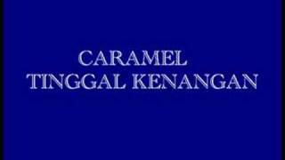 Caramel-Tinggal Kenangan