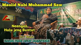 MAULID NABI MUHAMMAD SAW | USTADZ FIKRI AS'AD AL-QUSYAIRI | GUNUNG CELENG CIAWI GEBANG