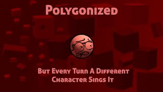 Polygonized But Every Turn A Different Character Sings It