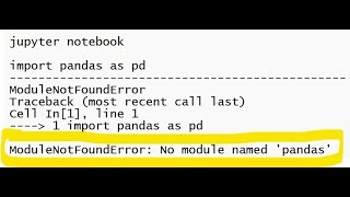 ModuleNotFoundError: No module named pandas jupyter notebook