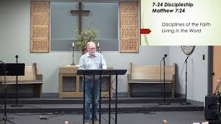 7-24 Discipleship Matthew 7:24  Living in the Word