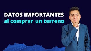 ¿Que necesito saber antes de comprar un terreno?