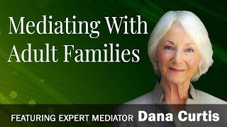 Dana Curtis: Mediating with Adult Families