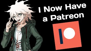 I Now Have a Patreon for You to Further Support Me (and get stuff out of it)