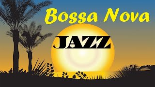 Relaxing Bossa Nova & Jazz Music - Summer Instrumental Happy Music for Studying, Sleep, Work