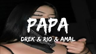 RIO - PAPA (Lyrics) DREK & AMAL