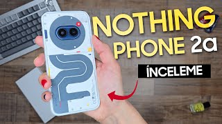 Ucuz ve Kaliteli - Nothing Phone 2a - Detaylı İnceleme