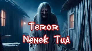 TEROR NENEK TUA