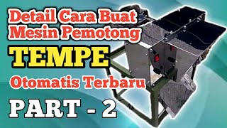 CARA BUAT DETAIL MESIN PEMOTONG TEMPE OTOMATIS  TERBARU /PART 2 - Buat Penunjang Usaha Keripik Tempe