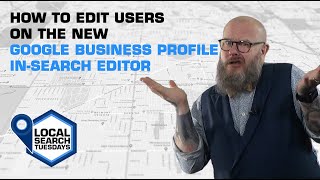 How to Edit Users on the New Google Business Profile In-Search Editor