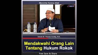 Mendakwahi Orang Lain Tentang Hukum Rokok - Ustadz Dr. Firanda Andirja, MA