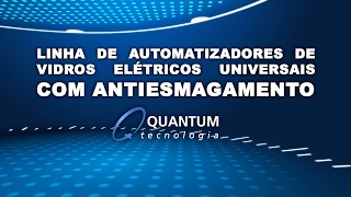 5.  EAD Quantum Group - Linha de automatizadores de vidros elétricos universais com antiesmagamento