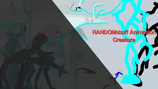 RANDOMstuff-Animation CREATURES |SHOWCASE