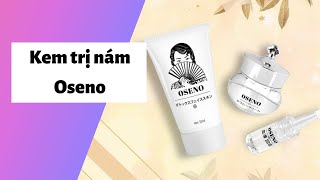 Review kem trị nám oseno có tốt không? Giá bao nhiêu tiền? Mua ở đâu uy tín