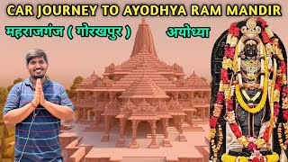 JOURNEY TO AYODHYA | Maharajganj To Ayodhya | Maharajganj | Ayodhya Ram Mandir | Gorakhpur City